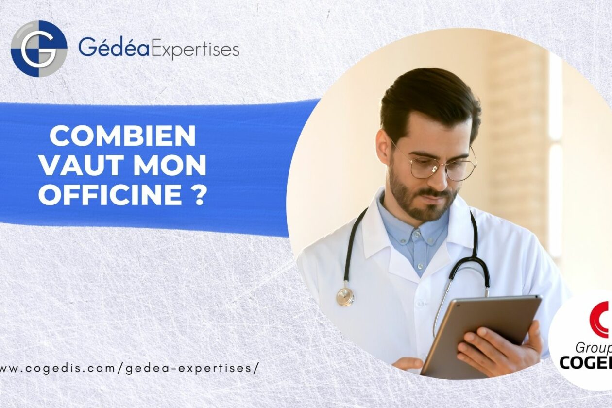 Combien vaut une officine ? Gédéa Expertises